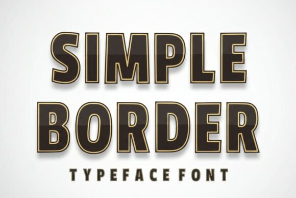 Simple Border: A Bold Sans Serif Font for Elegant Editorial Design